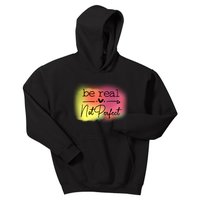 Be Real Not Perfect Kids Hoodie