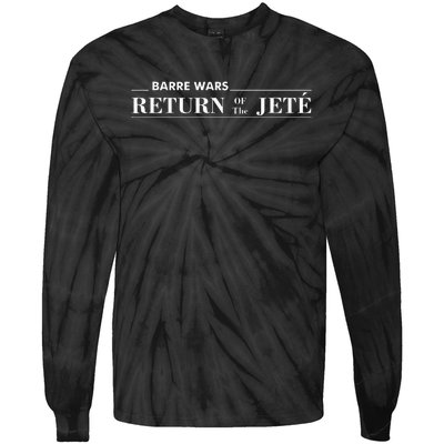 Barre Return Of The Jete Ballet Ballerina Joke Quote Tie-Dye Long Sleeve Shirt