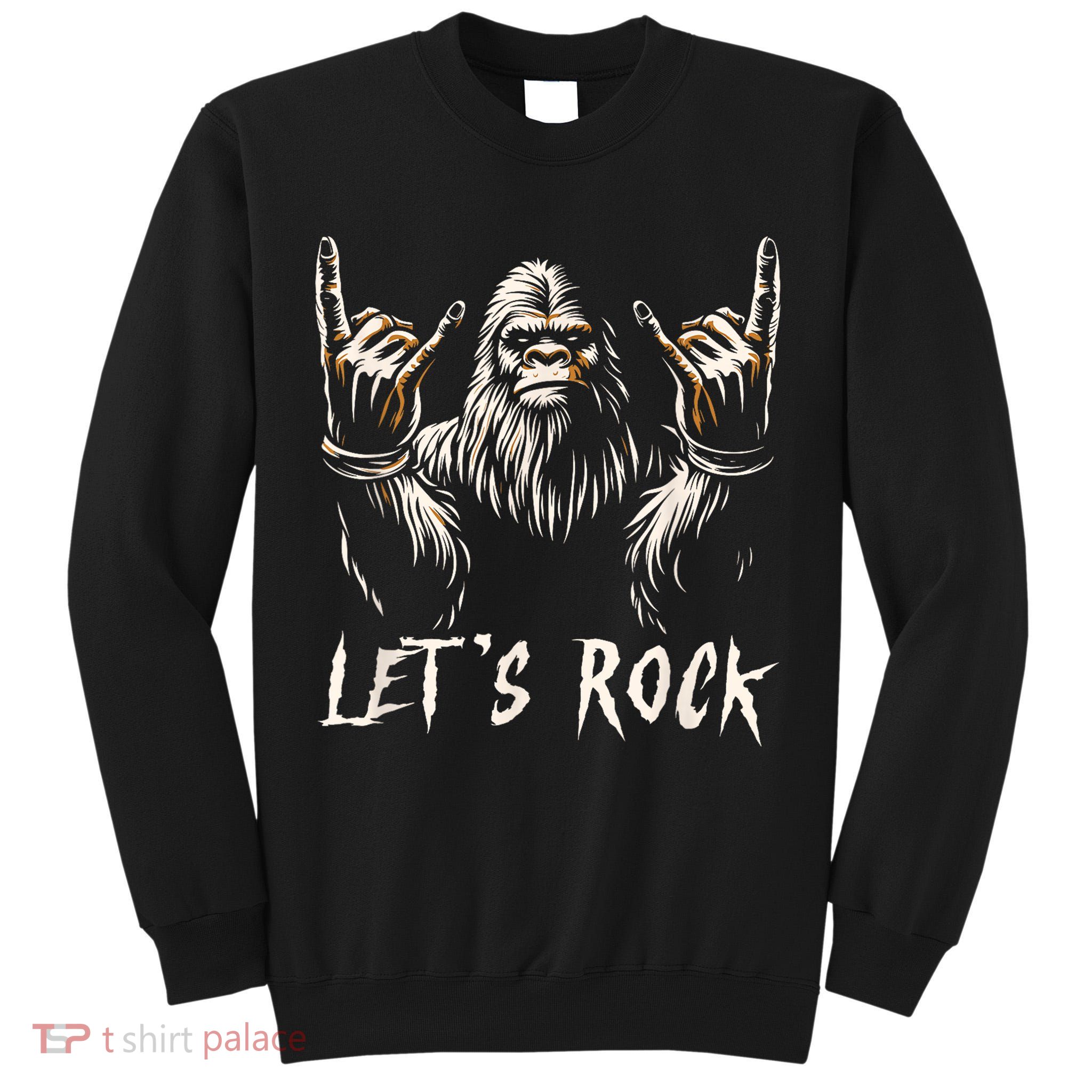 Bigfoot Rock On Funny Sasquatch Rock And Roll LetS Rock Tall Sweatshirt