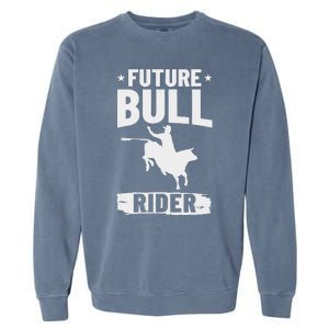 Bull Riding Outfit Bull Riding Future Bull Rider Garment-Dyed Sweatshirt