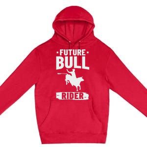 Bull Riding Outfit Bull Riding Future Bull Rider Premium Pullover Hoodie