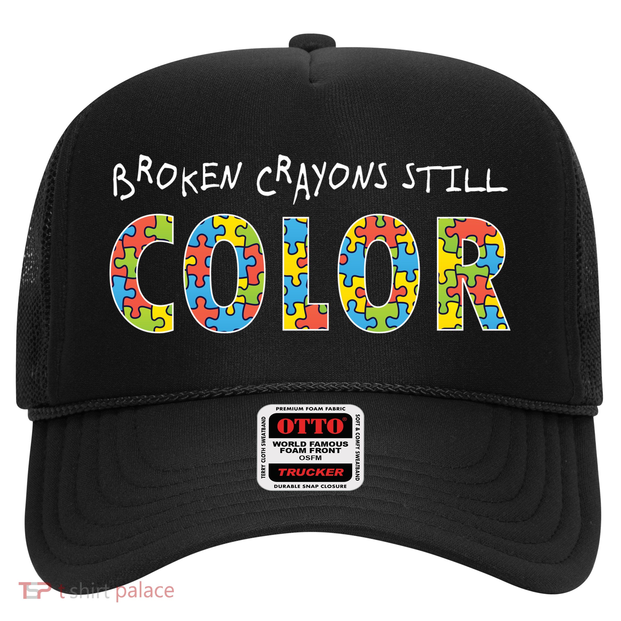 Broken Crayons Still Color Trucker Hat