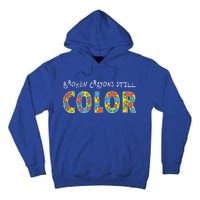 Broken Crayons Still Color Tall Hoodie