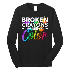 Broken Crayons Still Color Mental Health Awareness Long Sleeve Shirt