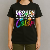 Broken Crayons Still Color Mental Health Awareness T-Shirt