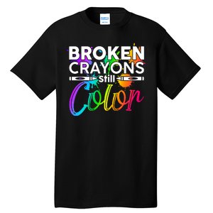 Broken Crayons Still Color Mental Health Awareness Tall T-Shirt