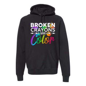 Broken Crayons Still Color Mental Health Awareness Premium Hoodie