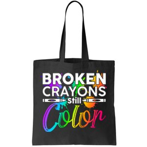 Broken Crayons Still Color Mental Health Awareness Tote Bag