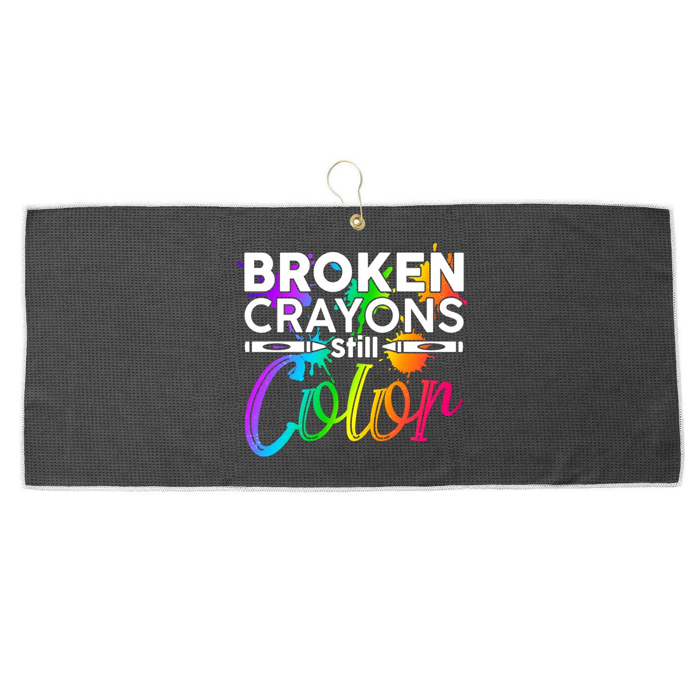 Broken Crayons Still Color Mental Health Awareness Large Microfiber Waffle Golf Towel