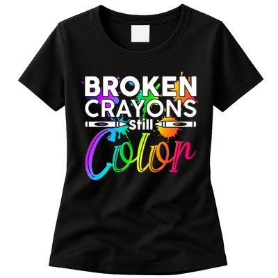 Broken Crayons Still Color Mental Health Awareness Womens T-Shirt