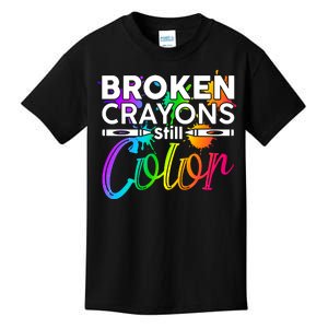 Broken Crayons Still Color Mental Health Awareness Kids T-Shirt