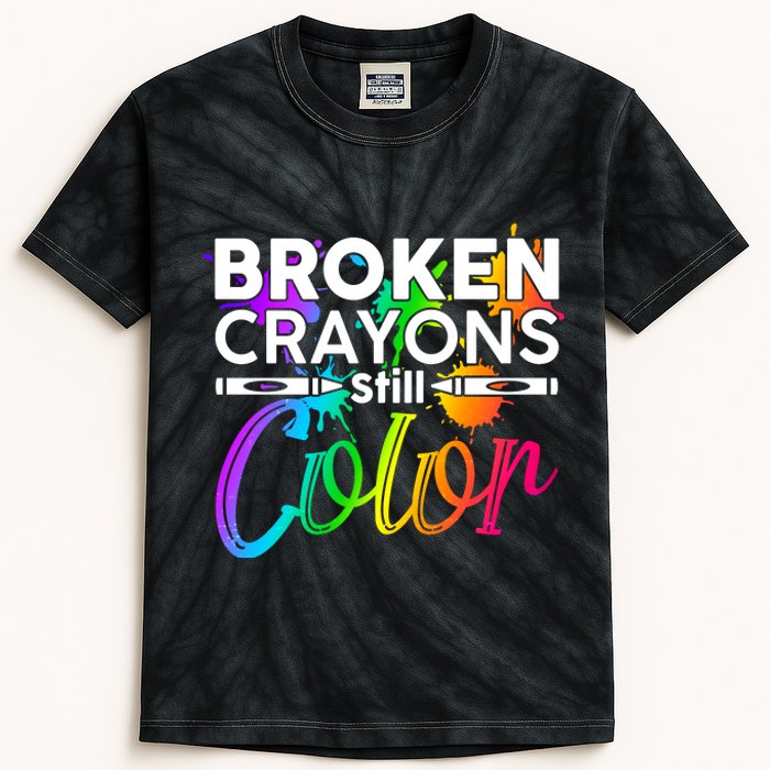 Broken Crayons Still Color Mental Health Awareness Kids Tie-Dye T-Shirt