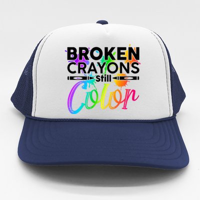 Broken Crayons Still Color Mental Health Awareness Trucker Hat