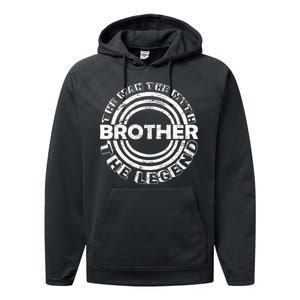 Brother The Man The Myth The Legend Performance Fleece Hoodie