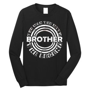 Brother The Man The Myth The Legend Long Sleeve Shirt