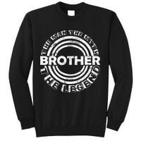 Brother The Man The Myth The Legend Sweatshirt