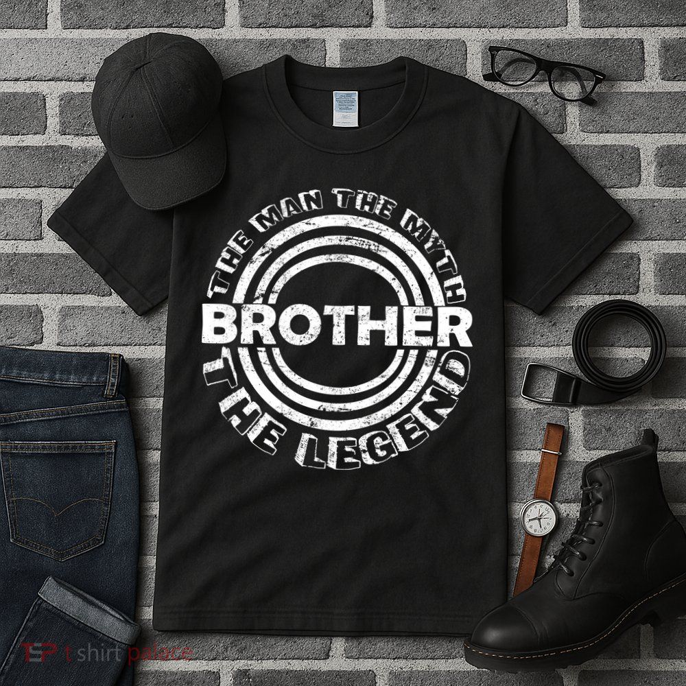Brother The Man The Myth The Legend Tall T-Shirt