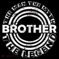 Brother The Man The Myth The Legend Tall T-Shirt