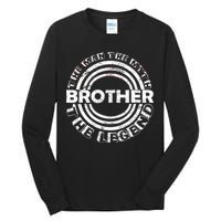 Brother The Man The Myth The Legend Tall Long Sleeve T-Shirt