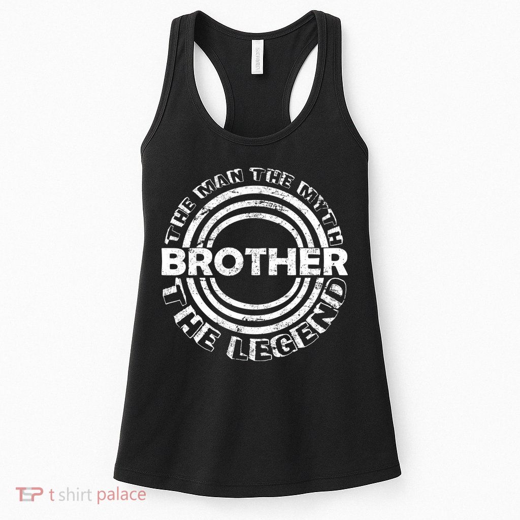 Brother The Man The Myth The Legend Womens Tank Top