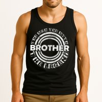 Brother The Man The Myth The Legend Tank Top