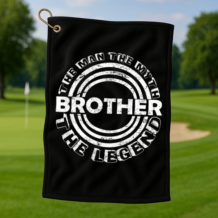 Brother The Man The Myth The Legend Golf Towel