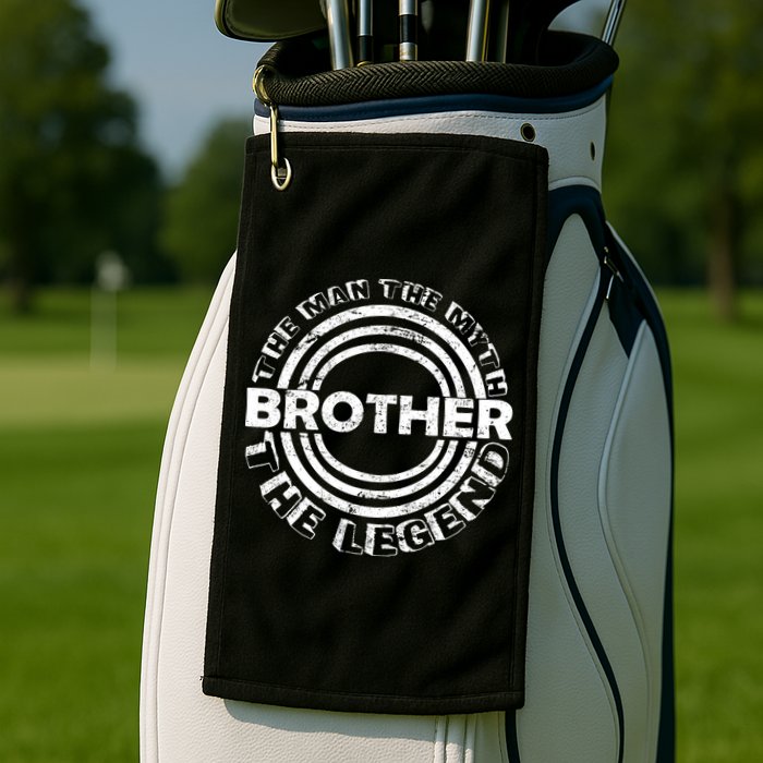 Brother The Man The Myth The Legend Golf Towel