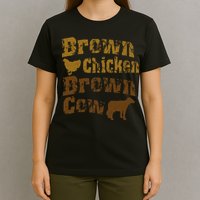 Brown Chicken Brown Cow T-Shirt