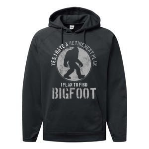 Bigfoot Retirement Plan Funny Retired Sasquatch Hunter Gift Performance Fleece Hoodie