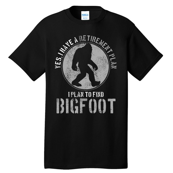 Bigfoot Retirement Plan Funny Retired Sasquatch Hunter Gift Tall T-Shirt