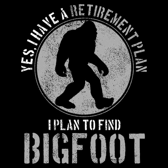 Bigfoot Retirement Plan Funny Retired Sasquatch Hunter Gift Poster