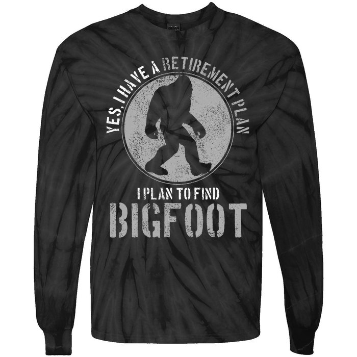 Bigfoot Retirement Plan Funny Retired Sasquatch Hunter Gift Tie-Dye Long Sleeve Shirt