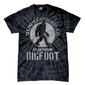 Bigfoot Retirement Plan Funny Retired Sasquatch Hunter Gift Tie-Dye T-Shirt