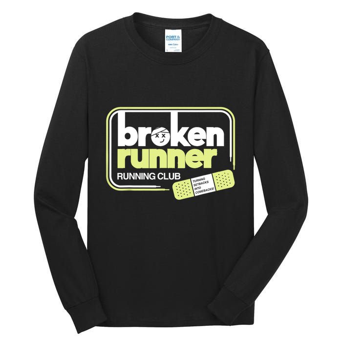 Broken Runner Running Club Turning Setbacks Into Comebacks Tall Long Sleeve T-Shirt