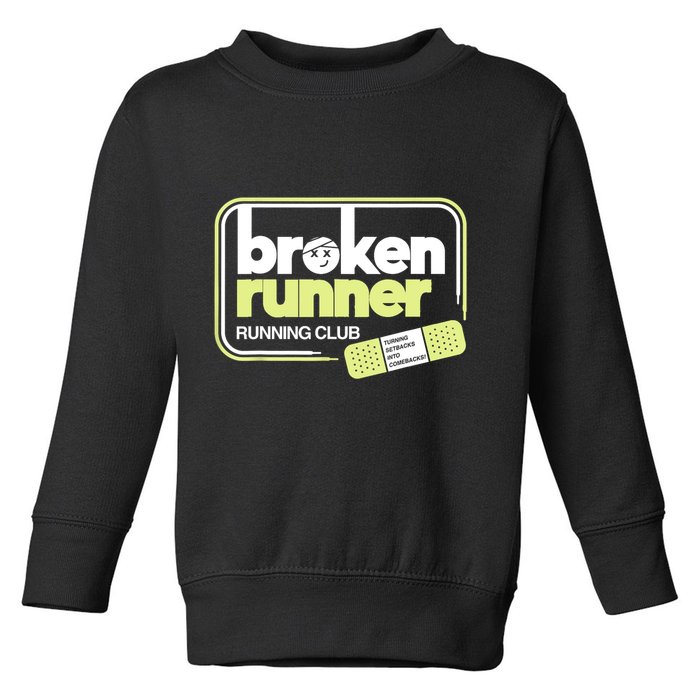 Broken Runner Running Club Turning Setbacks Into Comebacks Toddler Sweatshirt