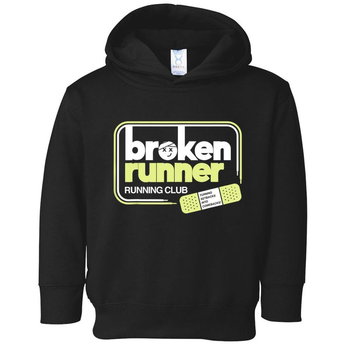Broken Runner Running Club Turning Setbacks Into Comebacks Toddler Hoodie