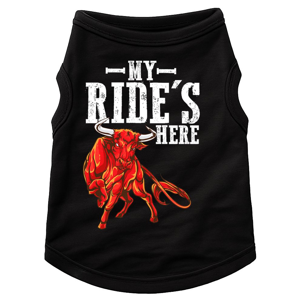 Bull Riders Rodeo my ride's here for Western Ranch Cowboys Doggie Tank