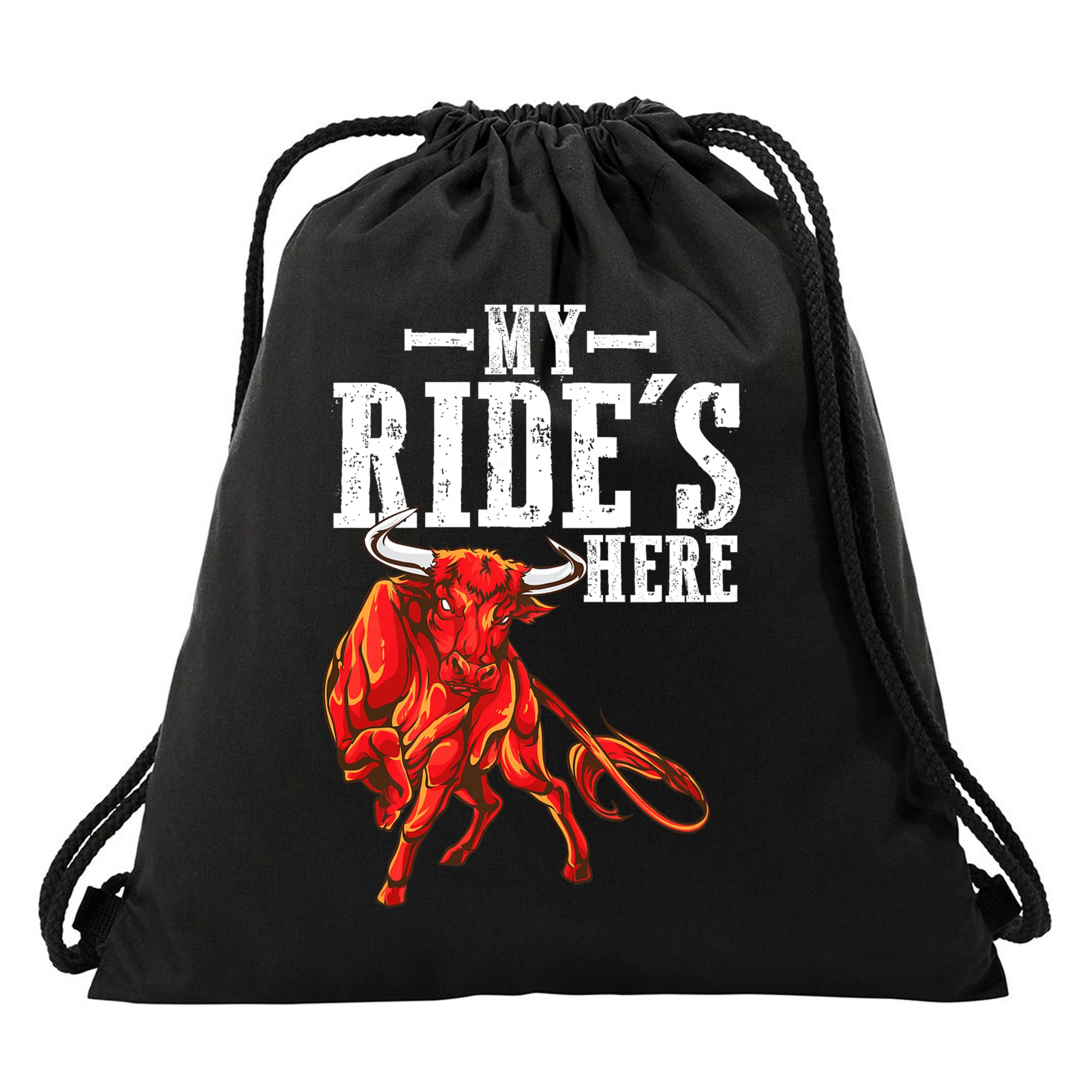 Bull Riders Rodeo my ride's here for Western Ranch Cowboys Drawstring Bag
