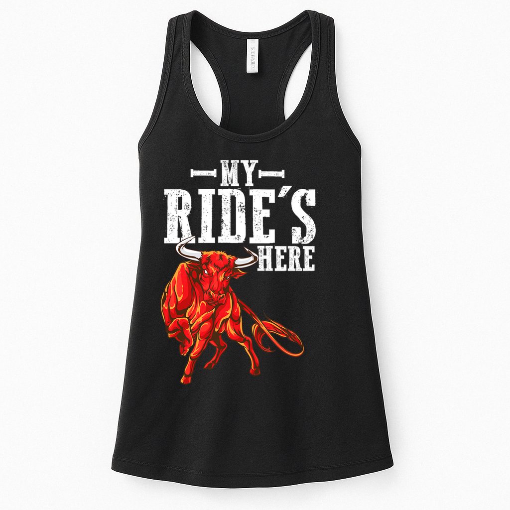 Bull Riders Rodeo my ride's here for Western Ranch Cowboys Womens Tank Top