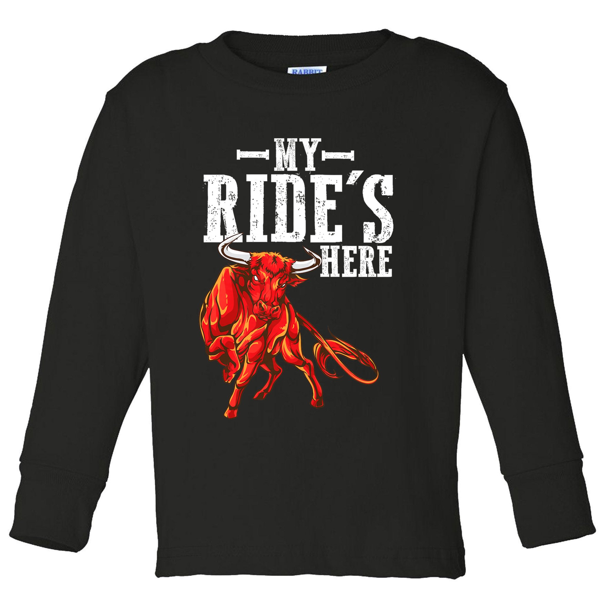 Bull Riders Rodeo my ride's here for Western Ranch Cowboys Toddler Long Sleeve Shirt