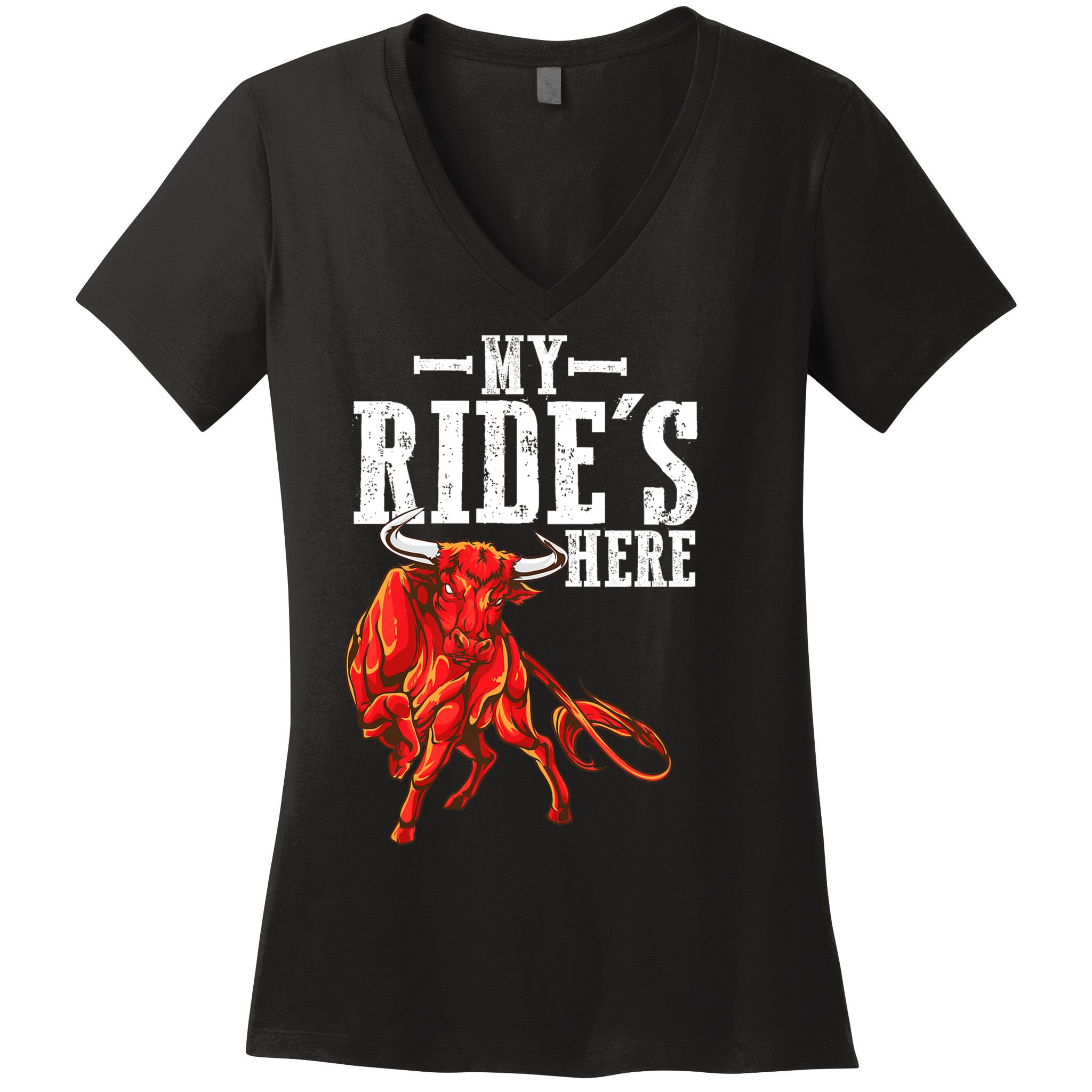 Bull Riders Rodeo my ride's here for Western Ranch Cowboys Women's V-Neck T-Shirt