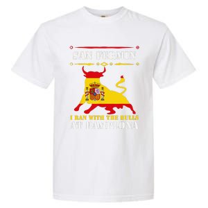 Bull Run Running Of The Bulls At Pamplona July San Fermin Garment-Dyed Heavyweight T-Shirt