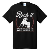 Barrel Racing Rock It Funny Cowgirl Rodeo Horse Barrel Racer Tall T-Shirt