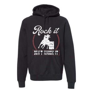 Barrel Racing Rock It Funny Cowgirl Rodeo Horse Barrel Racer Premium Hoodie