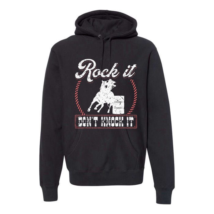 Barrel Racing Rock It Funny Cowgirl Rodeo Horse Barrel Racer Premium Hoodie