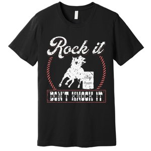 Barrel Racing Rock It Funny Cowgirl Rodeo Horse Barrel Racer Premium T-Shirt