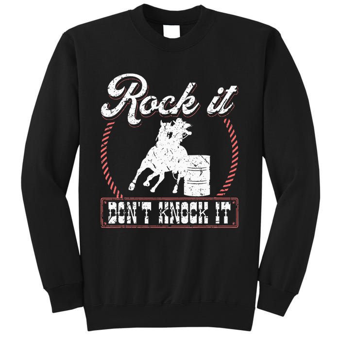 Barrel Racing Rock It Funny Cowgirl Rodeo Horse Barrel Racer Tall Sweatshirt