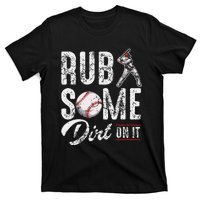 Baseball Rub Some Dirt On It Funny Humor Sayings Quotes T-Shirt