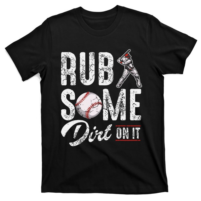 Baseball Rub Some Dirt On It Funny Humor Sayings Quotes T-Shirt