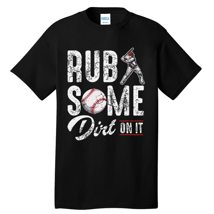 Baseball Rub Some Dirt On It Funny Humor Sayings Quotes Tall T-Shirt